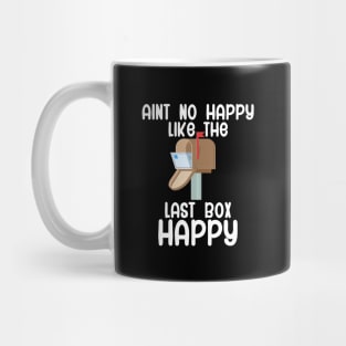 Aint no happy like the last box happy Mug